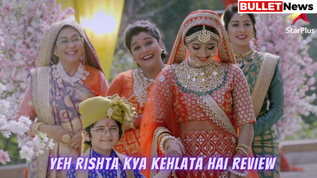 Yeh Rishta Kya Kehlata Hai Review