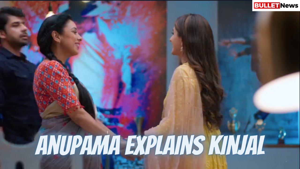 Anupama explains kinjal