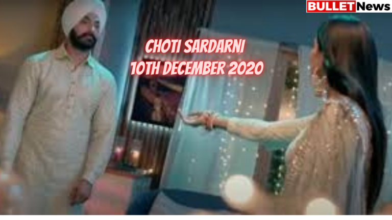 Choti Sardarni 10th December 2020