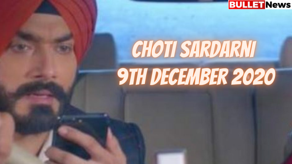 Choti Sardarni 9th December 2020