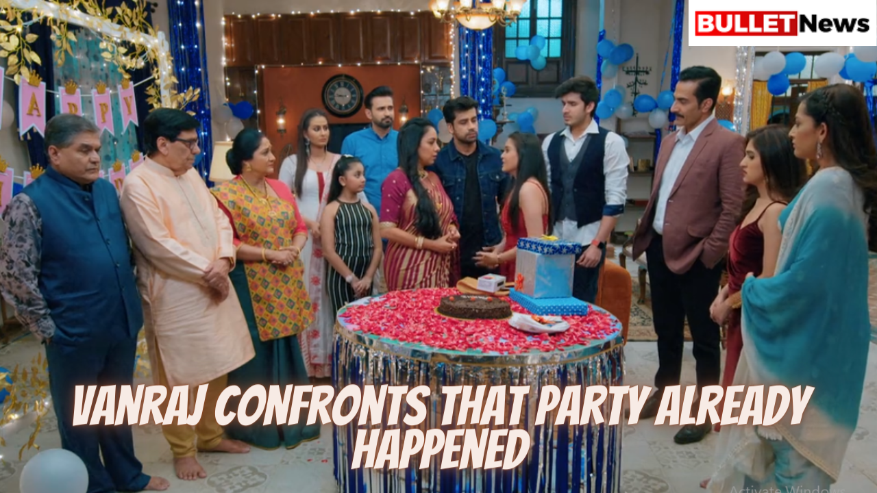 vanraj confronts that party already happened