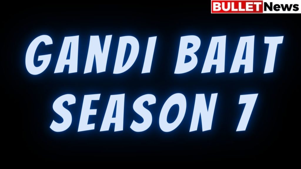 Gandi Baat Season 7