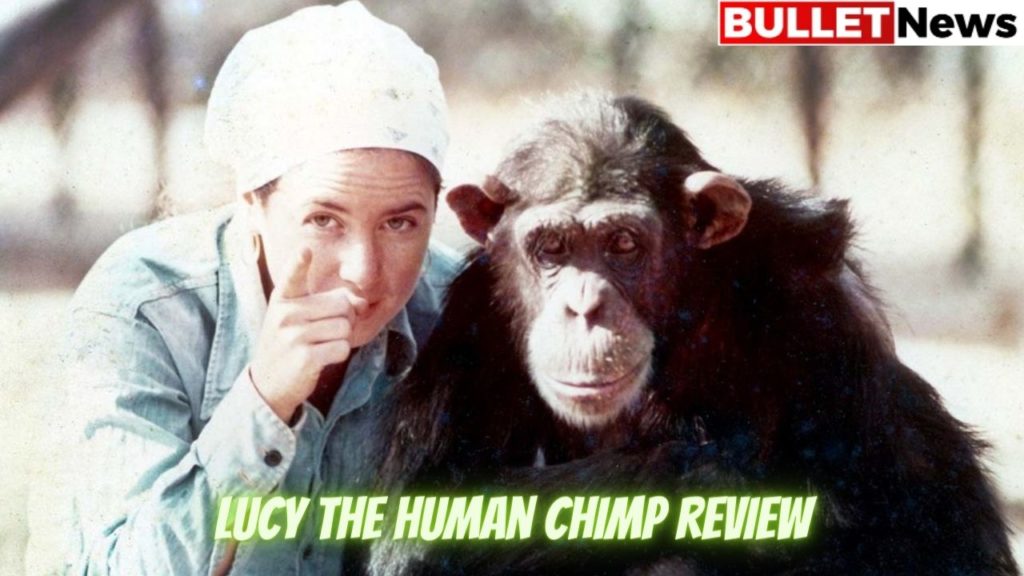 Lucy the Human Chimp review