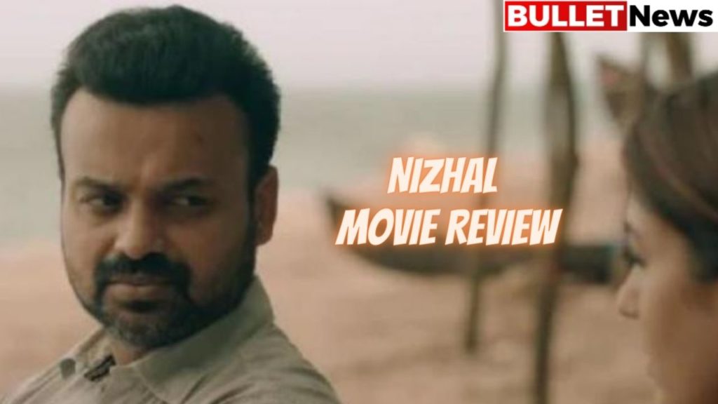 Nizhal Movie Review
