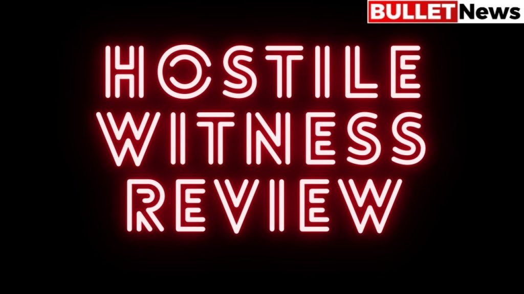 Hostile Witness Review